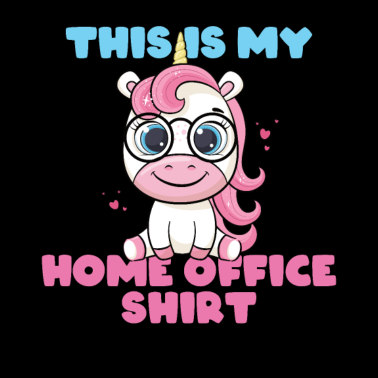 Motiv THIS IS MY HOME OFFICE SHIRT - CUTE UNICORN