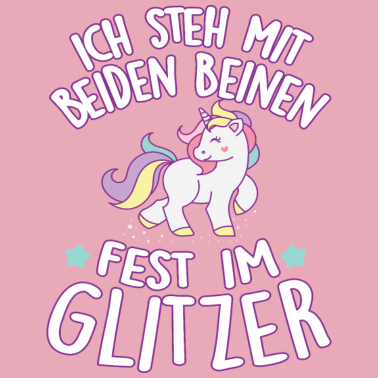 Motiv Einhorn: steh mit beiden Beinen fest im Glitzer