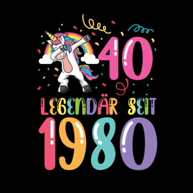 Motiv Frauen Einhorn 40. Geburtstag Legendär seit 1980