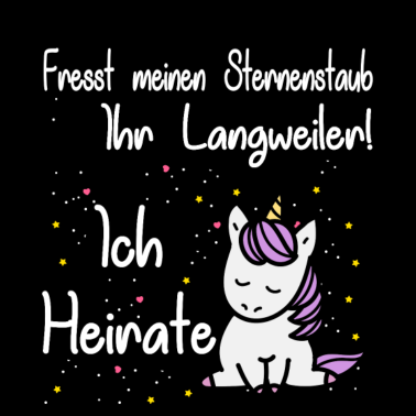 Motiv Fresst meinen Sternstaub ihr Langweiler