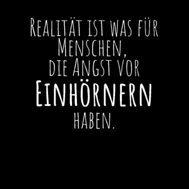 Motiv Realität Menschen Einhörnern Spruch Lustig