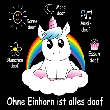 Motiv Ohne Einhorn ist alles do