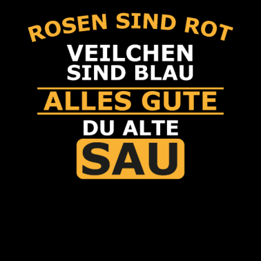 Motiv Geburtstag Geschenk Frecher Spruch Rosen Veilchen