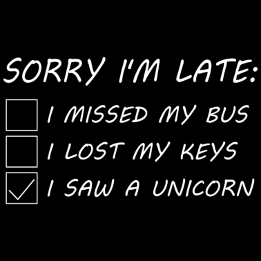Motiv Sorry I'm late Unicorn Einhorn