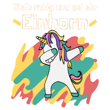 Motiv Bleib ruhig und sei ein Einhorn