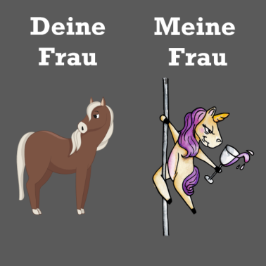 Motiv Deine Frau Meine Frau Pferd Einhorn Tiere Geschenk