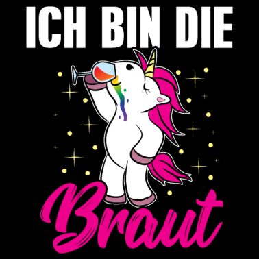 Motiv Ich bin die Braut JGA Einhorn Team Braut Bride
