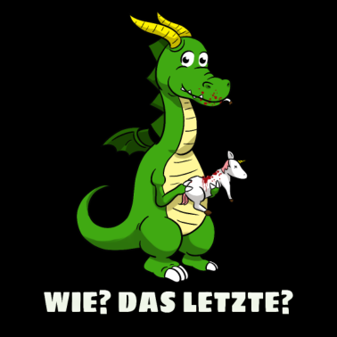 Motiv Wie? Das Letzte? Drachen Einhorn