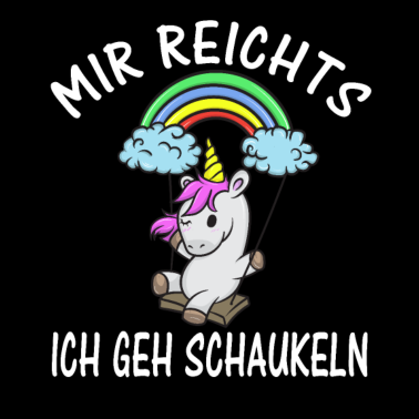 Motiv Mir Reichts Ich Geh Schaukeln Einhorn