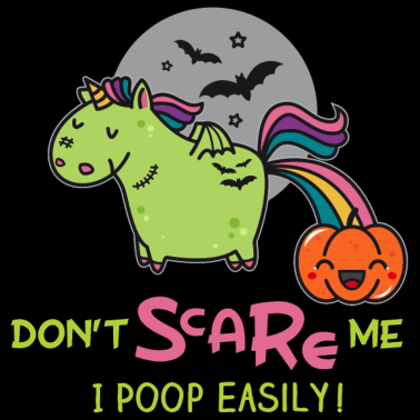 Motiv Don't scare me, I poop easily!