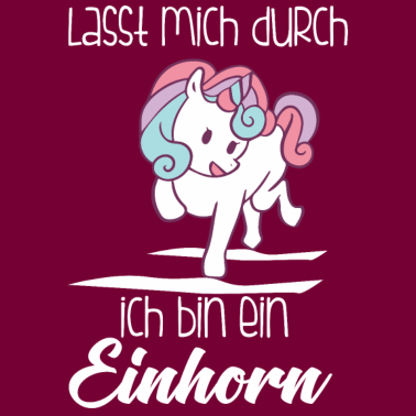 Motiv Einhorn, Lass mich durch ich bin ein Einhorn