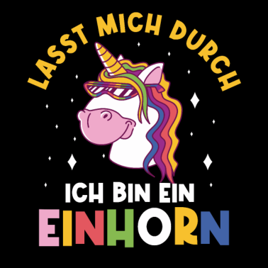 Motiv Einhorn, Lasst mich durch ich bin ein Einhorn
