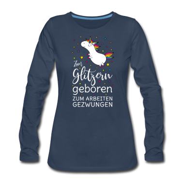 Einhörner Langarmshirt - Einhorn Zum Glitzern Geboren Arbeiten Gezwungen ws
