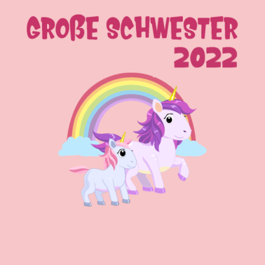 Motiv Große Schwester 2022 Einhorn Einhörner