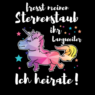 Motiv JGA Einhorn Fresst meinen Sternenstaub Hochzeit