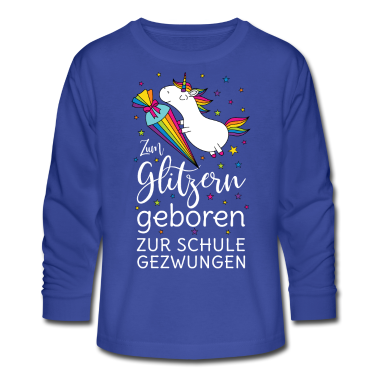 Einhörner Langarmshirt - Einschulung Einhorn Zum Glitzern Geboren Schule ws