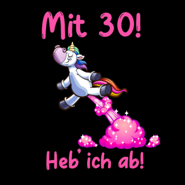 Motiv Einhorn 30. Geburtstag Glitzer pupsen