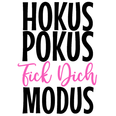 Motiv Hokus Pokus Fick Dich Modus
