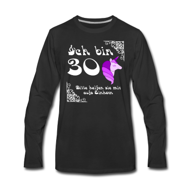 Einhörner Langarmshirt - Ich bin 30 bitte helfen sie mir aufs Einhorn