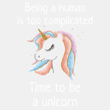 Motiv Unicorn - Being a human is too complicated