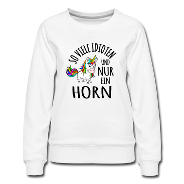 Einhörner Pullover - Idioten Idiot Ich hasse Menschen Einhorn lustig
