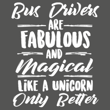 Motiv Busfahrer sind fabelhaft und magisch wie A.