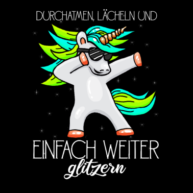 Motiv Lächeln und weiter glitzern Einhorn Witz