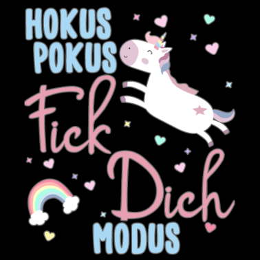 Motiv Hokus Pokus Fick Dich Modus Einhorn Spruch