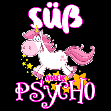 Motiv Suess aber psycho Einhorn