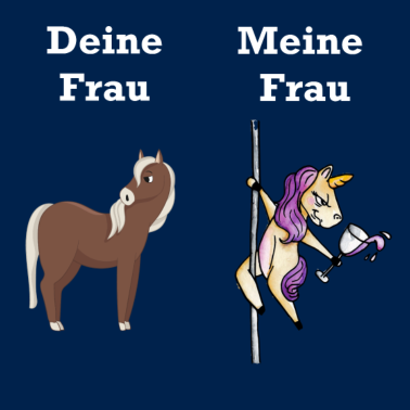 Motiv Deine Frau Meine Frau Pferd Einhorn Tiere Geschenk