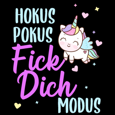 Motiv Hokus Pokus Fick Dich Modus Frauen Einhorn