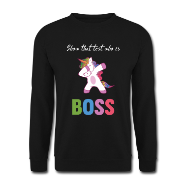 Einhörner Pullover - Test Einhorn Boss lustig Spruch