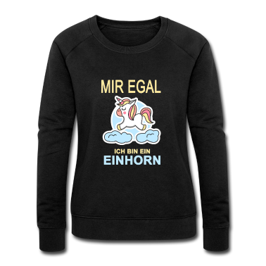 Einhörner Pullover - Einhorn - Mir egal ich bin ein Einhorn