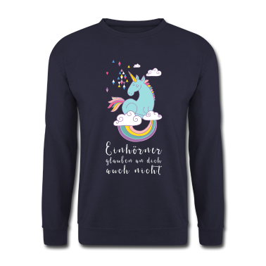 Einhörner Pullover - Einhorn - Einhörner glauben auch nicht an dich