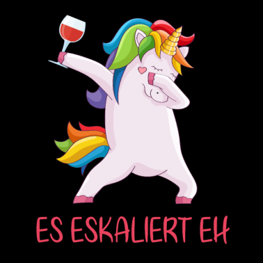 Motiv Es eskaliert eh - Einhorn Wein Party