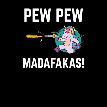 Motiv Pew Pew Madafakas Unicorn Einhorn Geschenkidee