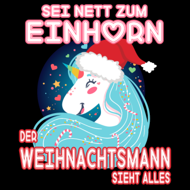 Motiv Sei nett zum Einhorn Weihnachten