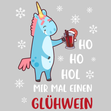 Motiv Ho ho hol mir mal einen Glühwein Einhorn