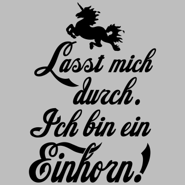 Motiv Lasst mich durch Einhorn
