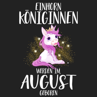 Motiv EINHORN KÖNIGINNEN WERDEN IM AUGUST GEBOREN