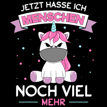 Motiv Jetzt hasse ich Menschen noch viel mehr Einhorn
