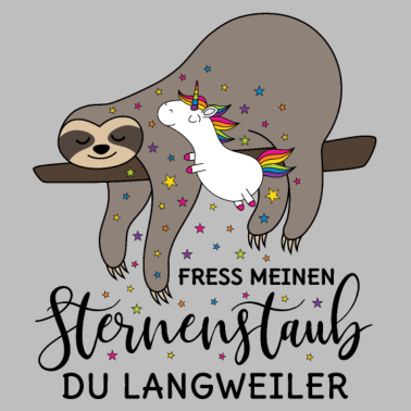 Motiv Einhorn Faultier Spruch Fress meinen Sternenstaub