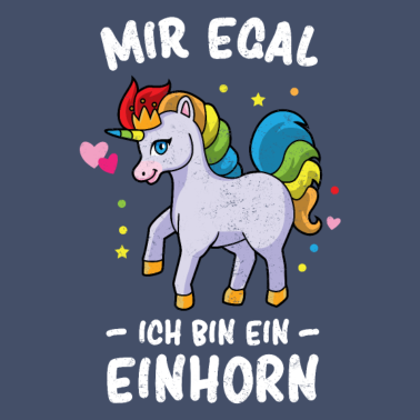 Motiv Mir Egal Ich Bin Ein Einhorn - Pferde Geschenk