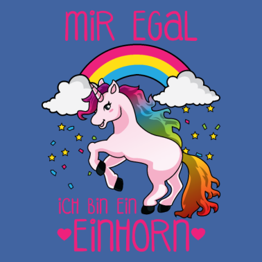 Motiv Mir Egal Ich Bin Ein Einhorn - Pferde Geschenk