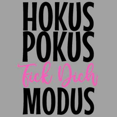 Motiv Hokus Pokus Fick Dich Modus