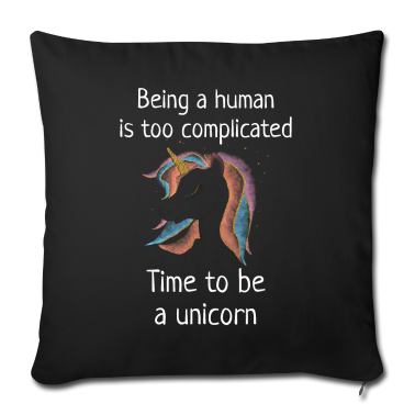 Einhörner Kissenbezug - Unicorn - Being a human is too complicated