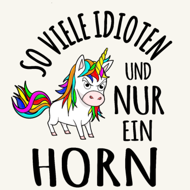 Motiv Idioten Idiot Ich hasse Menschen Einhorn lustig
