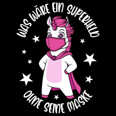 Motiv Einhorn Was wäre ein Superheld ohne seine Maske