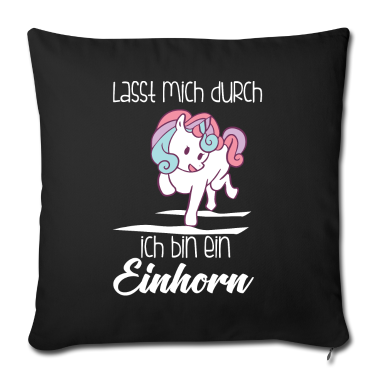 Einhörner Kissenbezug - Einhorn, Lass mich durch ich bin ein Einhorn