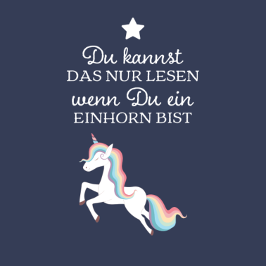 Motiv Einhorn Nur Lesbar wenn Du ein Einhorn bist
